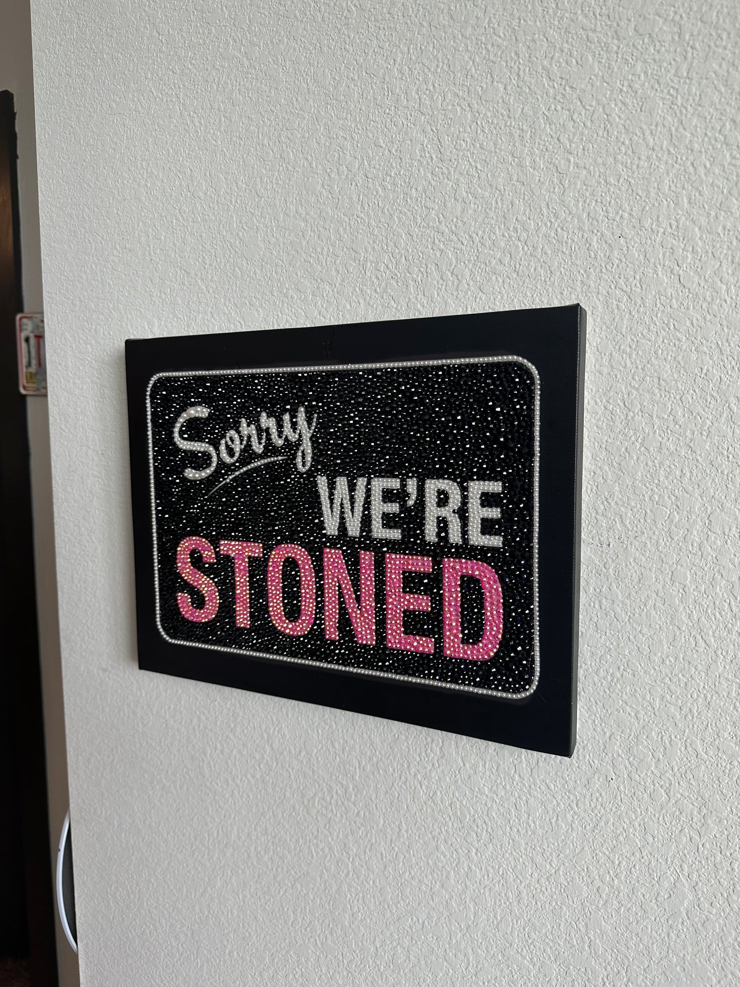 Sorry we’re stoned pre done