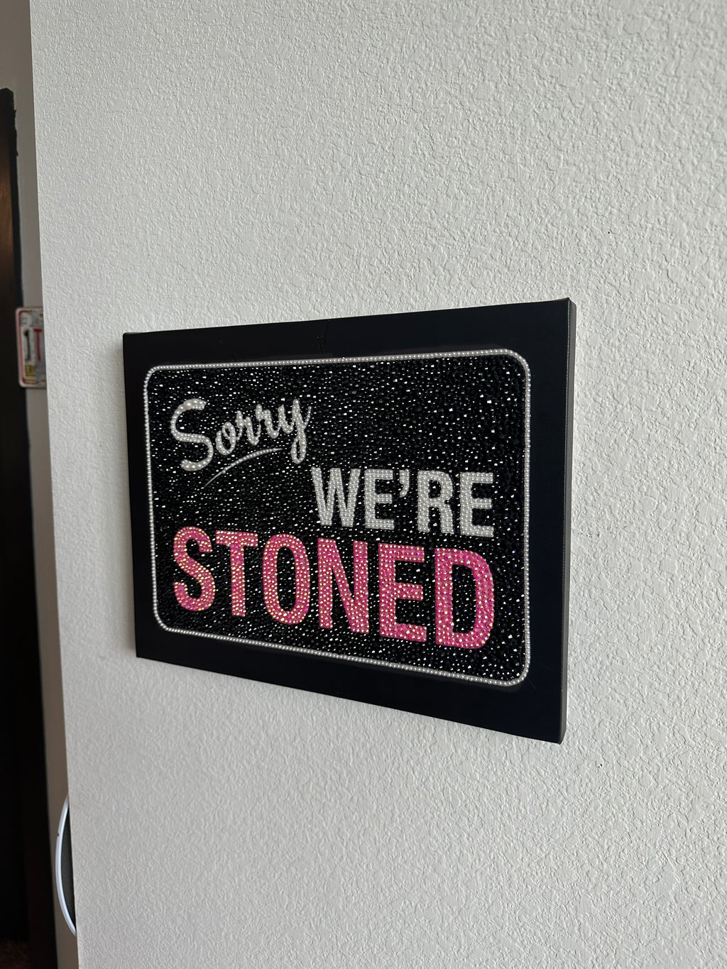 Sorry we’re stoned pre done 11x14